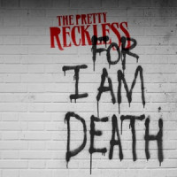 The Pretty Reckless - For I Am Death