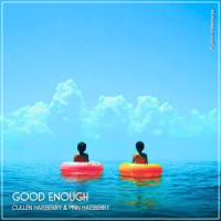 Cullen HateBerry & Pinn HateBerry - Good Enough