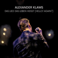 Alexander Klaws - Das Lied das Leben heißt (Hello! Again?)