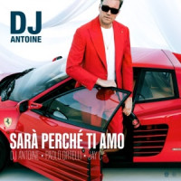 DJ Antoine, Paolo Ortelli & Jay C - Sarà perché ti amo