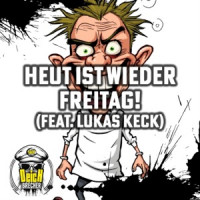 DEICHBRECHER - Heut ist wieder Freitag! (feat. Lukas Keck)