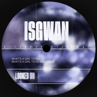 IsGwan - What's A Girl To Do