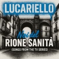 Lucariello - Acqua e Fuoco (From the TV Series Noi del Rione Sanità)