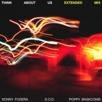 Sonny Fodera & D.O.D - Think About Us (feat. Poppy Baskcomb) [Extended Mix]